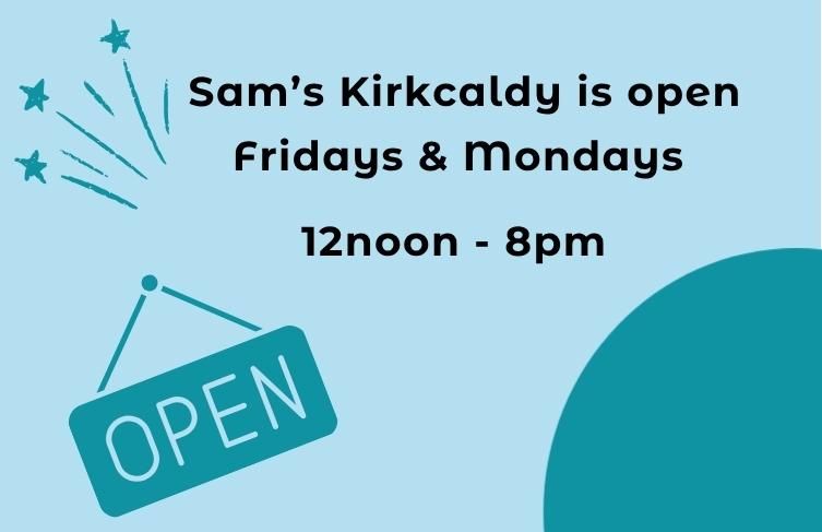Infographic with picture of an open sign and stars. Text states. Sam's Kirkcaldy is open Fridays and Mondays. 12noon to 8pm.